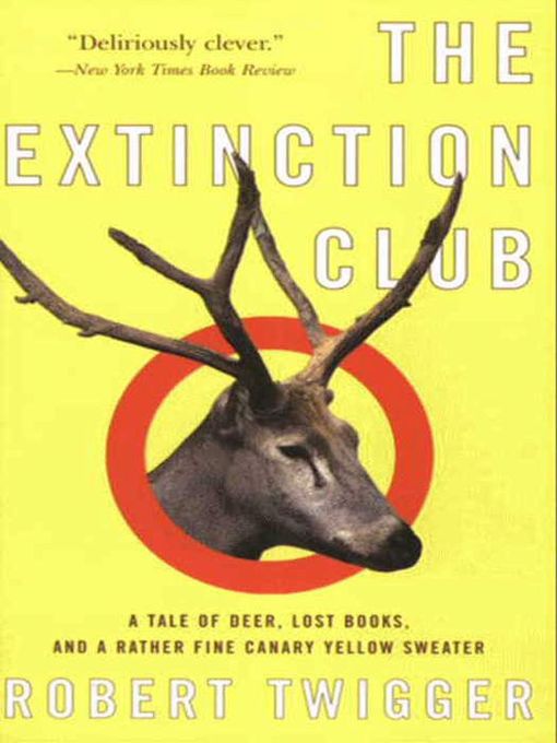 Title details for The Extinction Club by Robert Twigger - Available